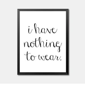 Nothing To Wear Wall Art